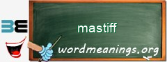 WordMeaning blackboard for mastiff